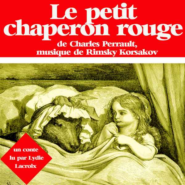 Le Petit Chaperon Rouge par Charles Perrault  